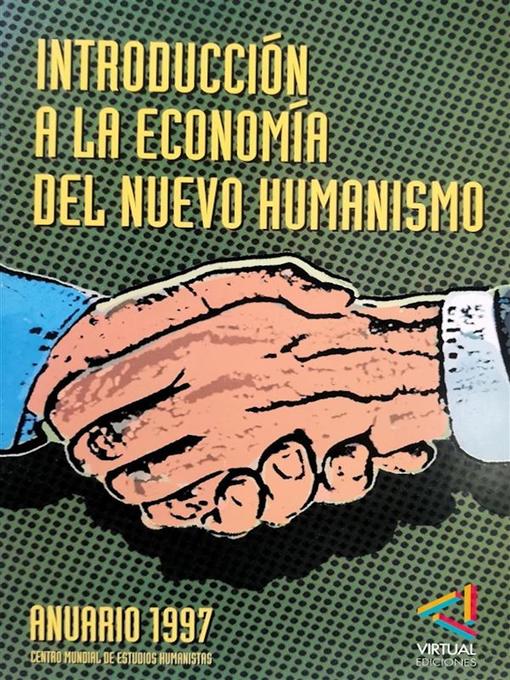 Title details for Introducción a la economía del Nuevo Humanismo by Centro Mundial de Estudios Humanistas - Available